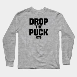 Drop the Puck Hockey Long Sleeve T-Shirt